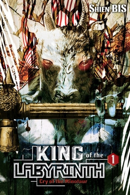 King of the Labyrinth, Vol. 1 (Light Novel): Cry of the Minotaur by Bis, Shien