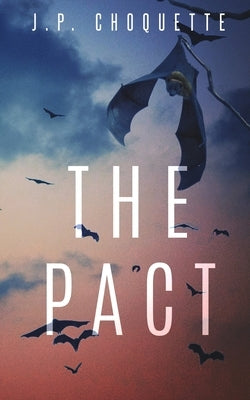 The Pact by Choquette, J. P.