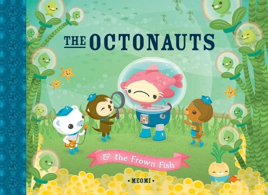 The Octonauts and the Frown Fish by Meomi