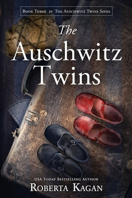 The Auschwitz Twins by Kagan, Roberta