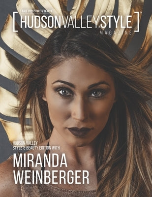 Hudson Valley Style Magazine - Fall 2020 Style and Beauty Edition with Miranda Weinberger by Alexander, Maxwell