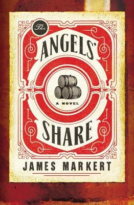 The Angels' Share by Markert, James