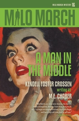 Milo March #16: A Man in the Middle by Crossen, Kendell Foster