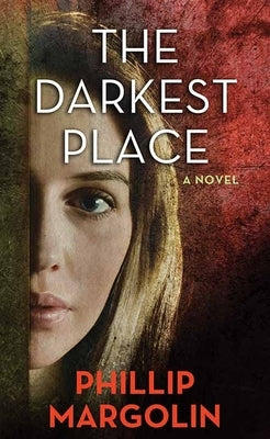 The Darkest Place: A Robin Lockwood Novel by Margolin, Phillip