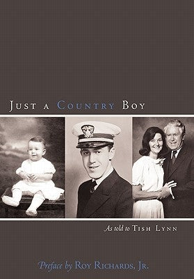 Just a Country Boy: As Told to Tish Lynn by Richards, Roy, Jr.