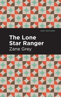 The Lone Star Ranger by Grey, Zane