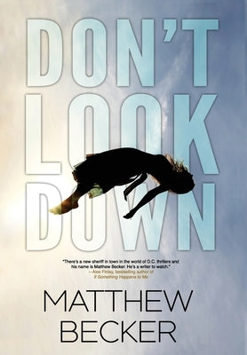 Don't Look Down: a gripping murder mystery thriller full of twists by Becker, Matthew