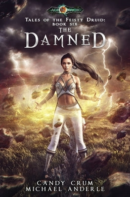 The Damned: Tales of the Feisty Druid Book 6 by Crum, Candy