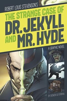 The Strange Case of Dr. Jekyll and Mr. Hyde: A Graphic Novel by Ferran, Daniel