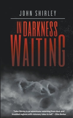 In Darkness Waiting by Shirley, John