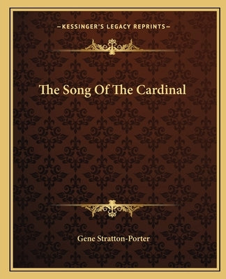 The Song Of The Cardinal by Stratton-Porter, Gene