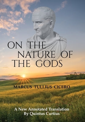 On The Nature Of The Gods by Cicero, Marcus Tullius