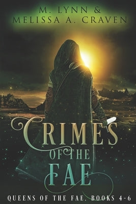 Crimes of the Fae: Book 4-6 by Lynn, M.