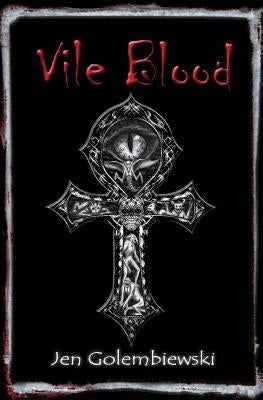 Vile Blood by Golembiewski, Jen