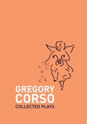 Collected Plays by Corso, Gregory