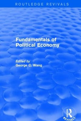 Fundamentals of Political Economy by Wang, Xiaohu (Shawn)