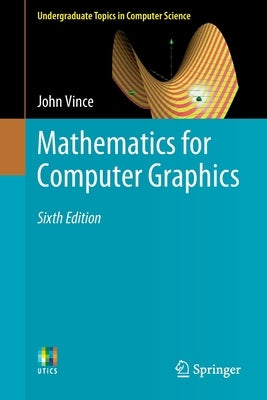 Mathematics for Computer Graphics by Vince, John