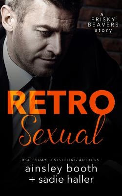 Retrosexual by Booth, Ainsley