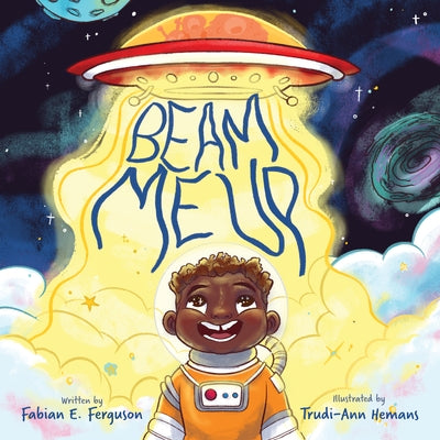 Beam Me Up by Ferguson, Fabian E.