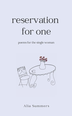 Reservation for One: Poems for the Single Woman by Summers, Alia