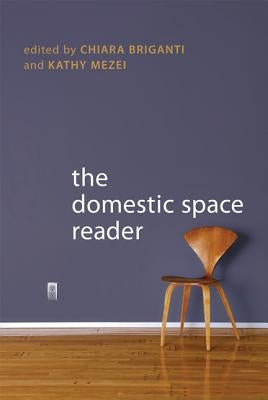 The Domestic Space Reader by Briganti, Chiara