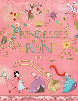 Princesses on the Run by Coh, Smiljana