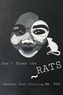 Don't Blame the Rats by Sterling, Anthony Paul