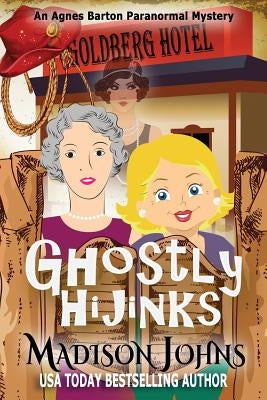 Ghostly Hijinks by Johns, Madison