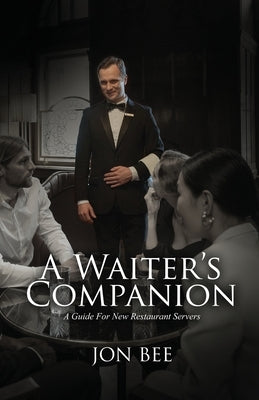 A Waiter's Companion by Bee, Jon