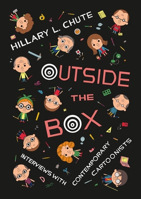 Outside the Box: Interviews with Contemporary Cartoonists by Chute, Hillary L.