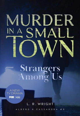 Strangers Among Us: Murder in a Small Town by Wright, L. R.