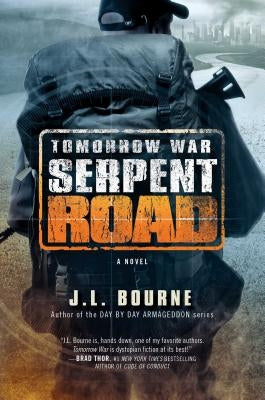 Tomorrow War: Serpent Road by Bourne, J. L.