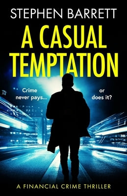 A Casual Temptation: Crime never pays... or does it? by Barrett, Stephen