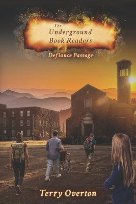 Defiance Passage: The Underground Book Readers by Overton, Terry