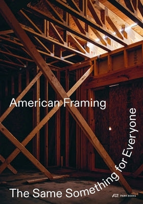 American Framing: The Same Something for Everyone by Andersen, Paul