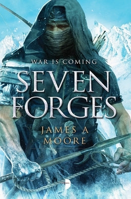 Seven Forges by Moore, James A.