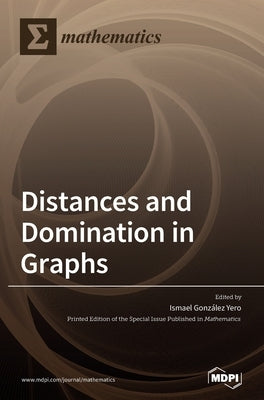 Distances and Domination in Graphs by Yero, Ismael González