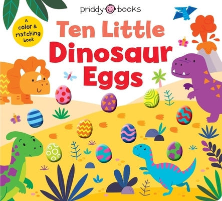 Little Squishies: Ten Little Dinosaur Eggs by Priddy, Roger