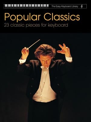 Popular Classics: 12 Classic Pieces for Keyboard by Alfred Music