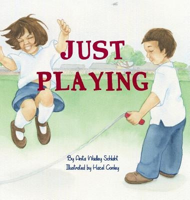 Just Playing by Schlaht, Anita Wadley