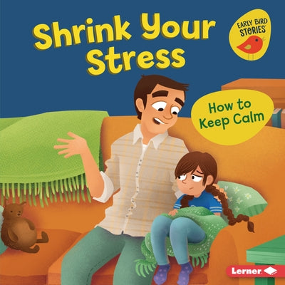 Shrink Your Stress: How to Keep Calm by Bellisario, Gina