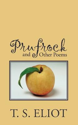 Prufrock and Other Poems by Eliot, T. S.