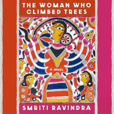 The Woman Who Climbed Trees by Ravindra, Smriti