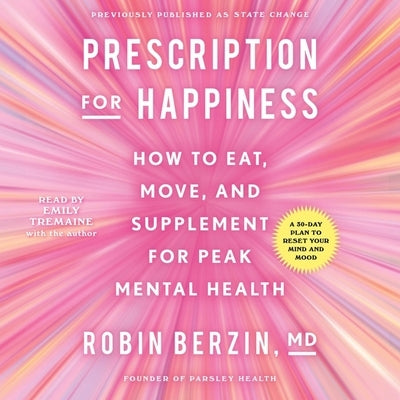 State Change: End Anxiety, Beat Burnout, and Ignite a New Baseline of Energy and Flow by Berzin, Robin