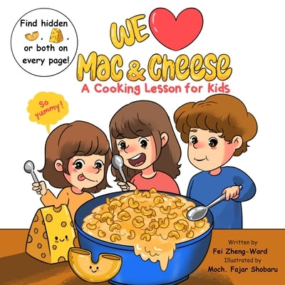 We Love Mac & Cheese by Zheng-Ward, Fei