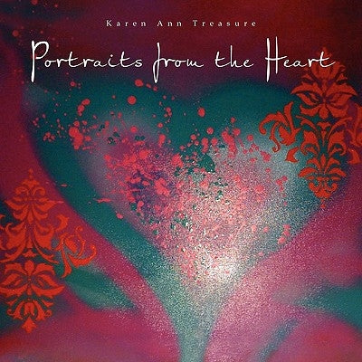 Portraits from the Heart by Treasure, Karen Ann