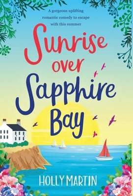 Sunrise over Sapphire Bay by Martin, Holly