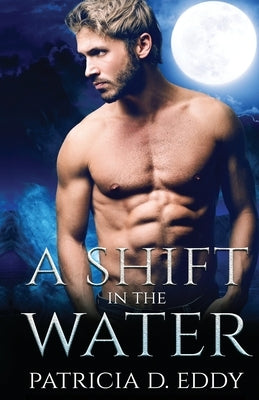 A Shift in the Water by Eddy, Patricia D.