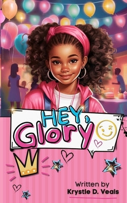 Hey, Glory by Veals, Krystle D.