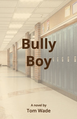 Bully Boy by Wade, Tom